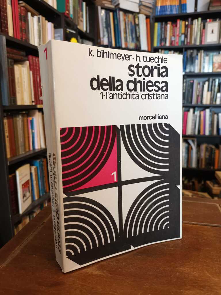 Storia della chiesa - Karl Bihlmeyer · Hermann Tuechle