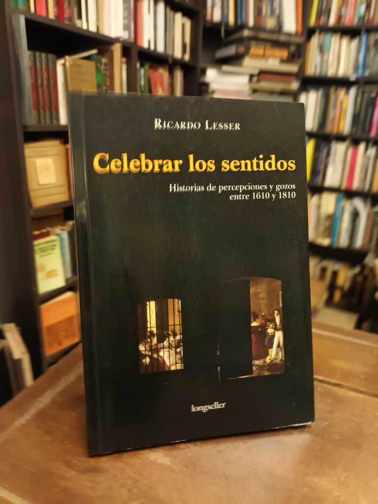 Celebrar los sentidos - Ricardo Lesser