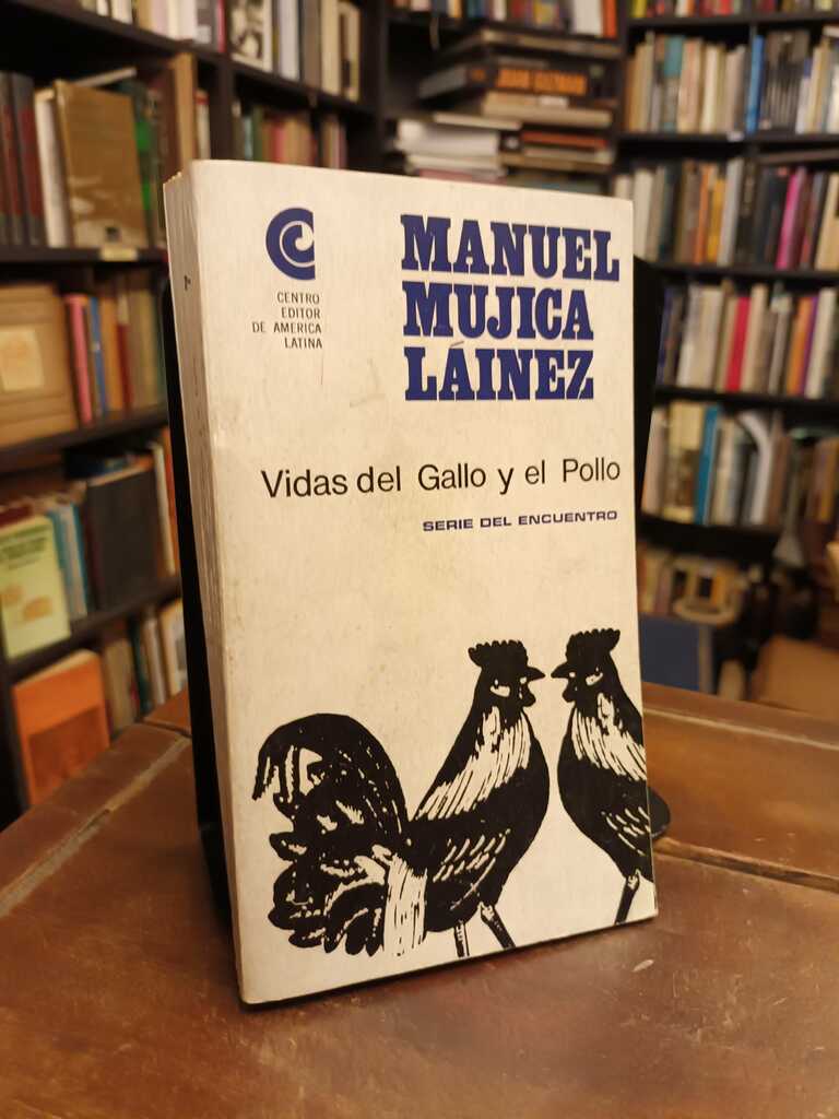Vidas del Gallo y el Pollo - Manuel Mujica Láinez