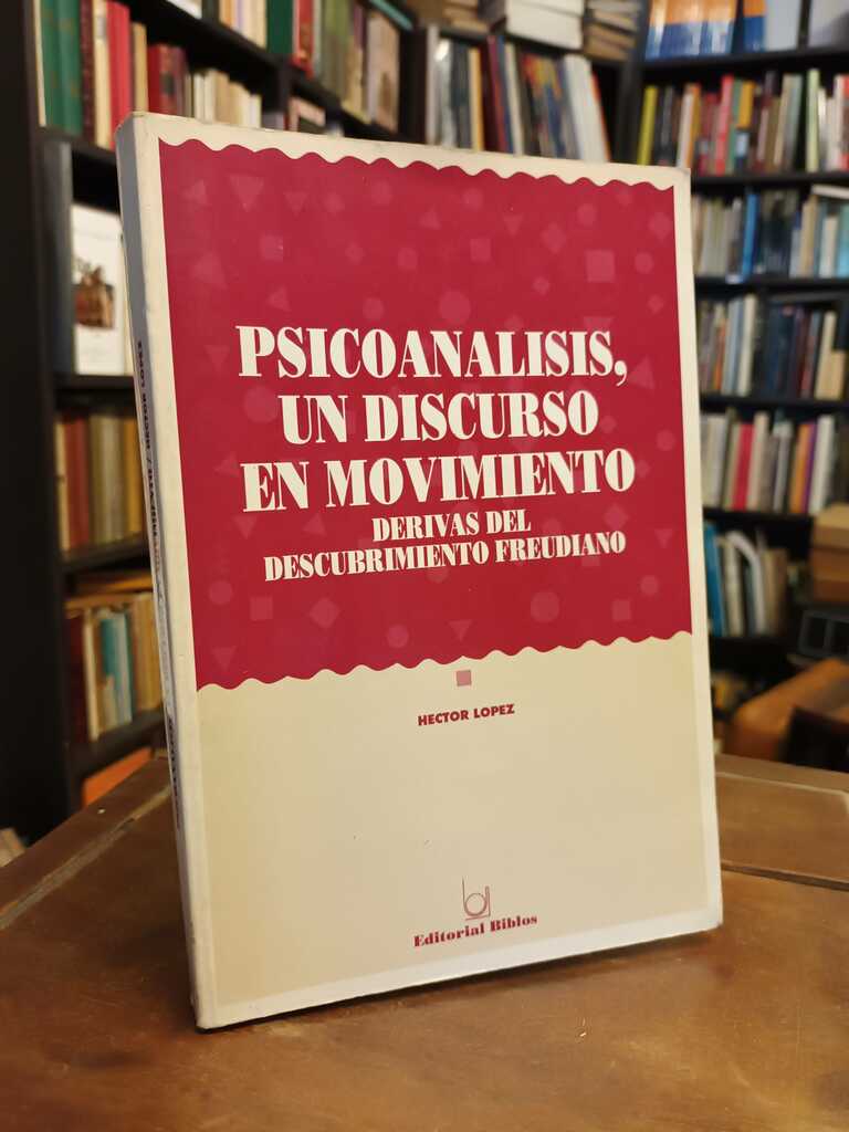 Psicoanálisis, un discruso en movimiento - Héctor López