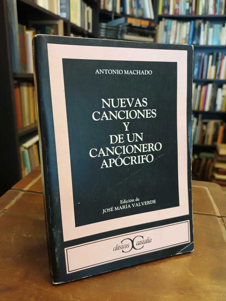 Nuevas canciones · De un cancionero apócrifo - Antonio Machado