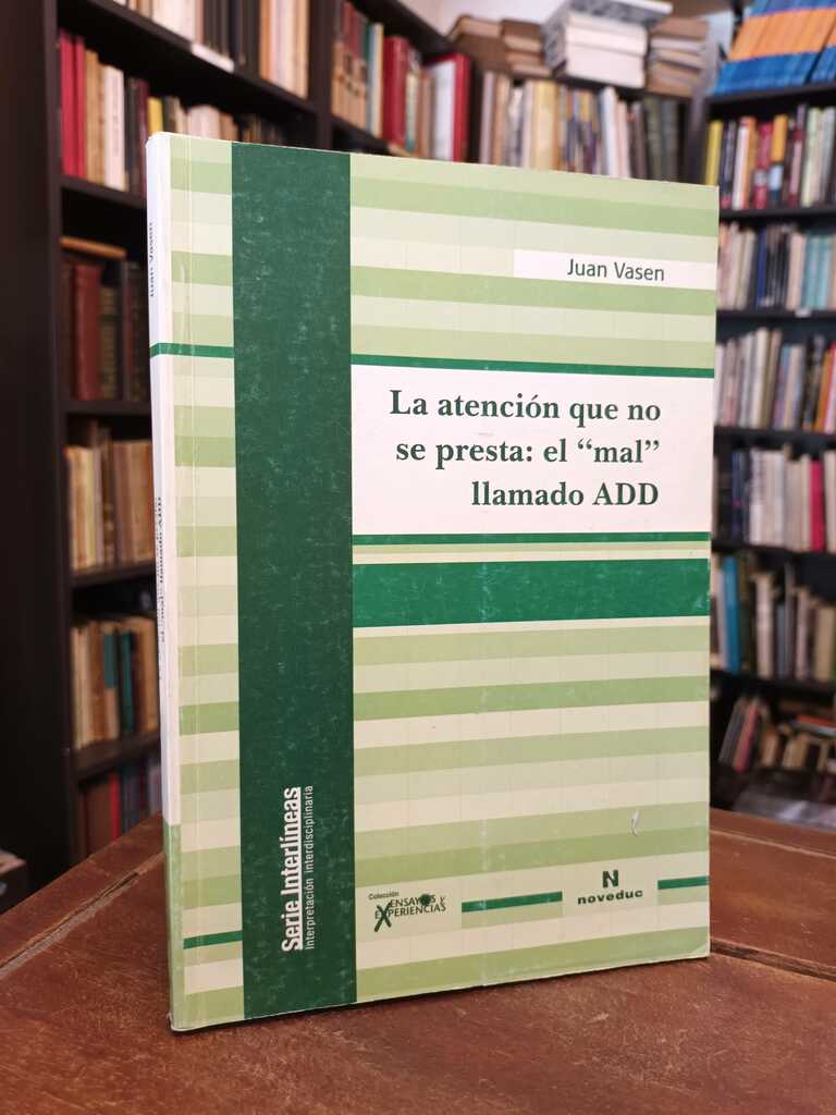 La atención que no se presta: el 'mal' llamado ADD - Juan Vasen