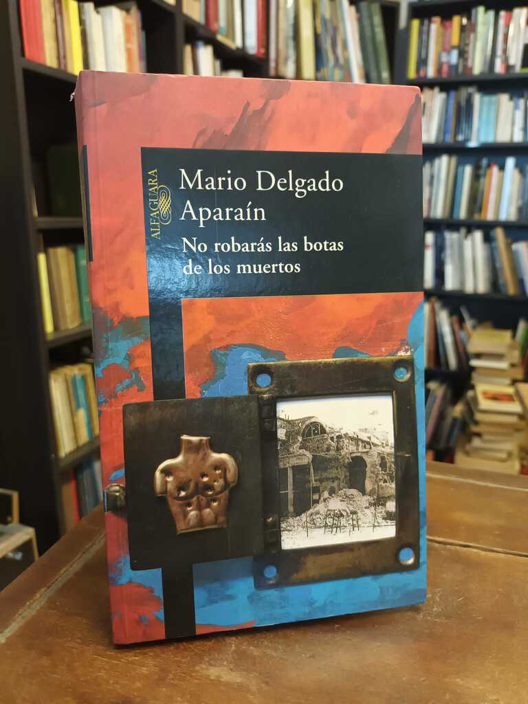 No robarás las botas de los muertos - Mario Delgado Aparaín