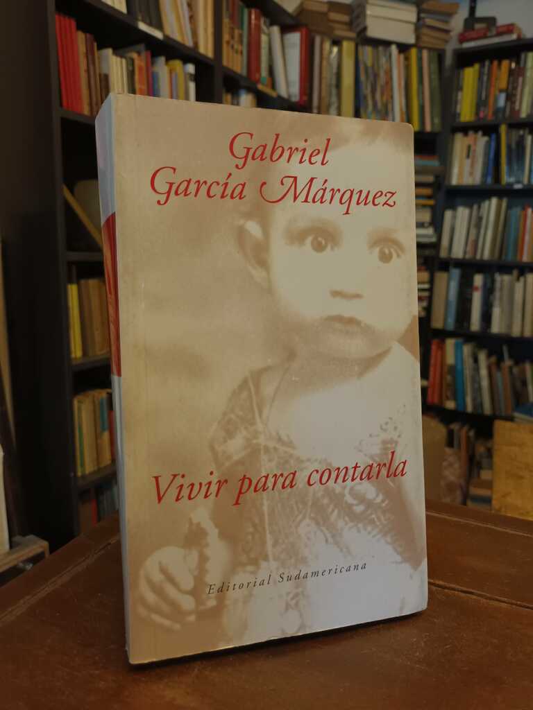 Vivir para contarla - Gabriel García Márquez