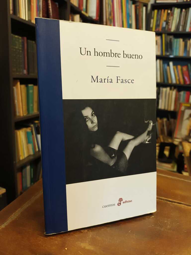 Un hombre bueno - María Fasce