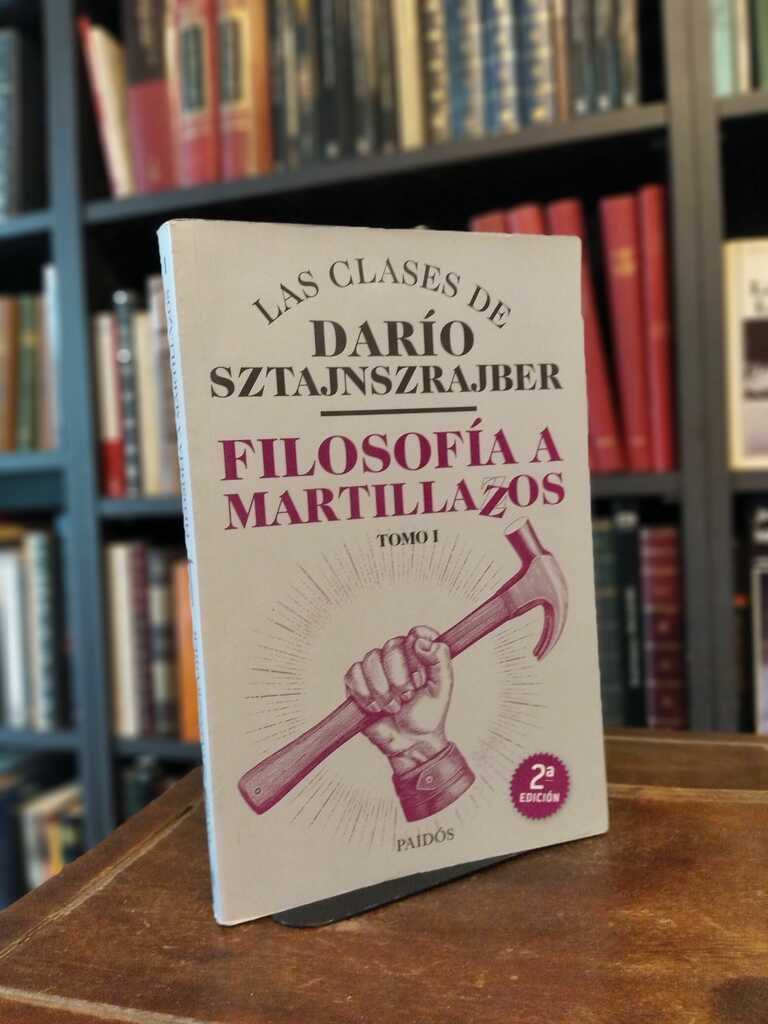 Filosofía a martillazos - Darío Sztajnszrajber