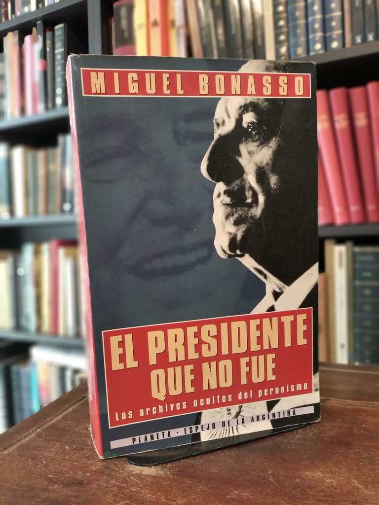 El Presidente que no fue - Miguel Bonasso