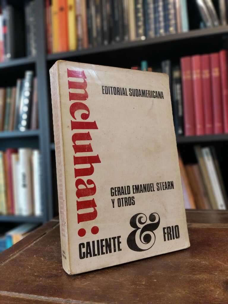 McLuhan: caliente y frío - Gerald Emanuel Stearn