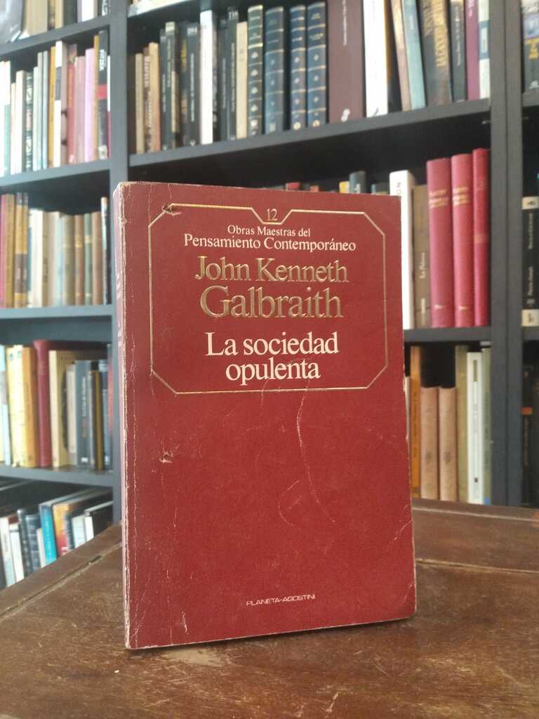 La sociedad opulenta - John Kenneth Galbraith