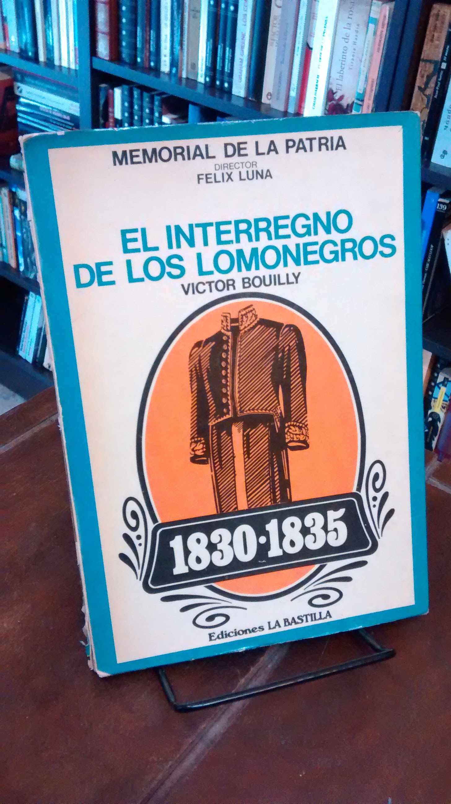 El interregno de los lomonegros (1830-1835) - Víctor D. Bouilly