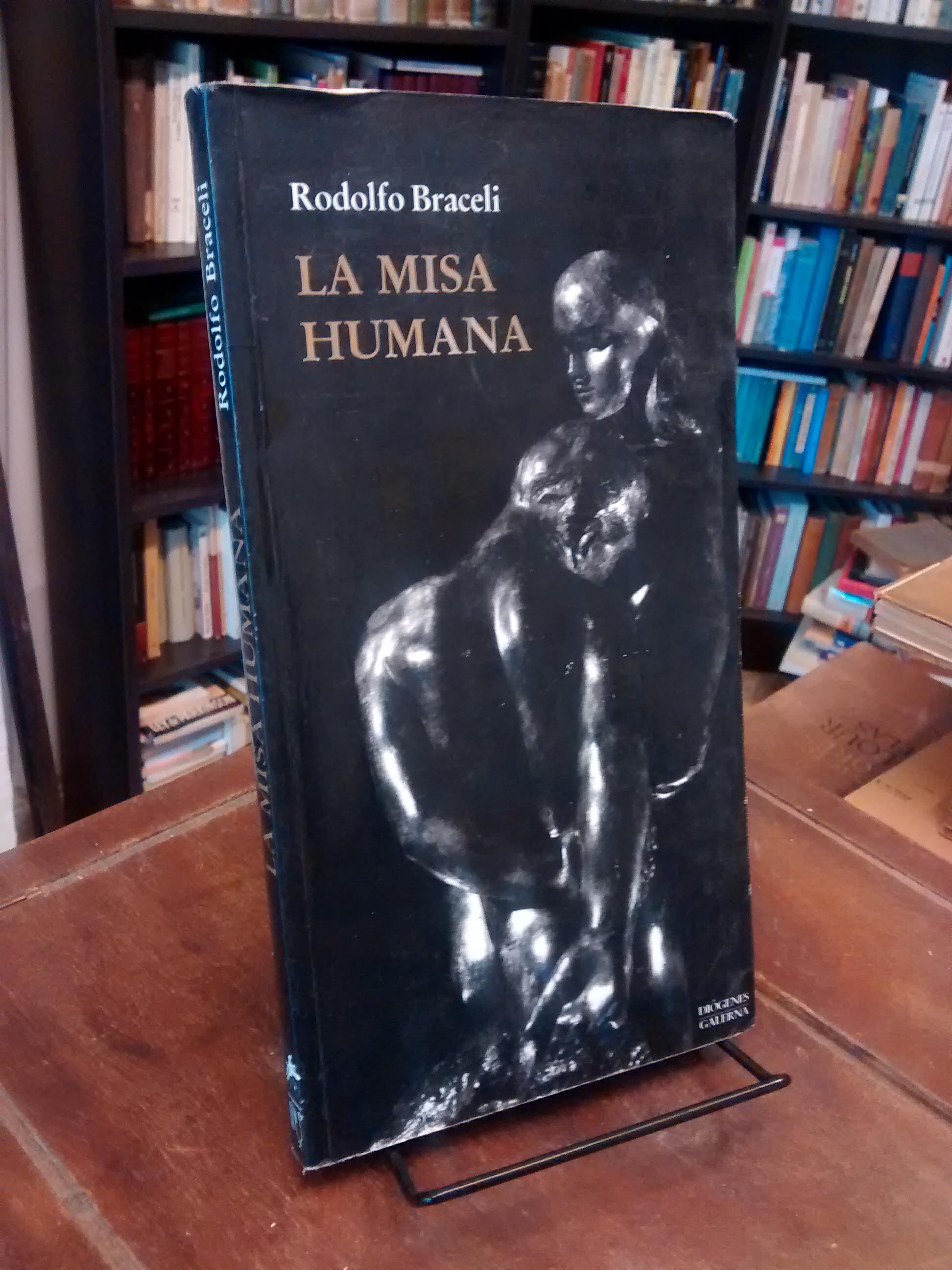 La misa humana - Rodolfo Braceli