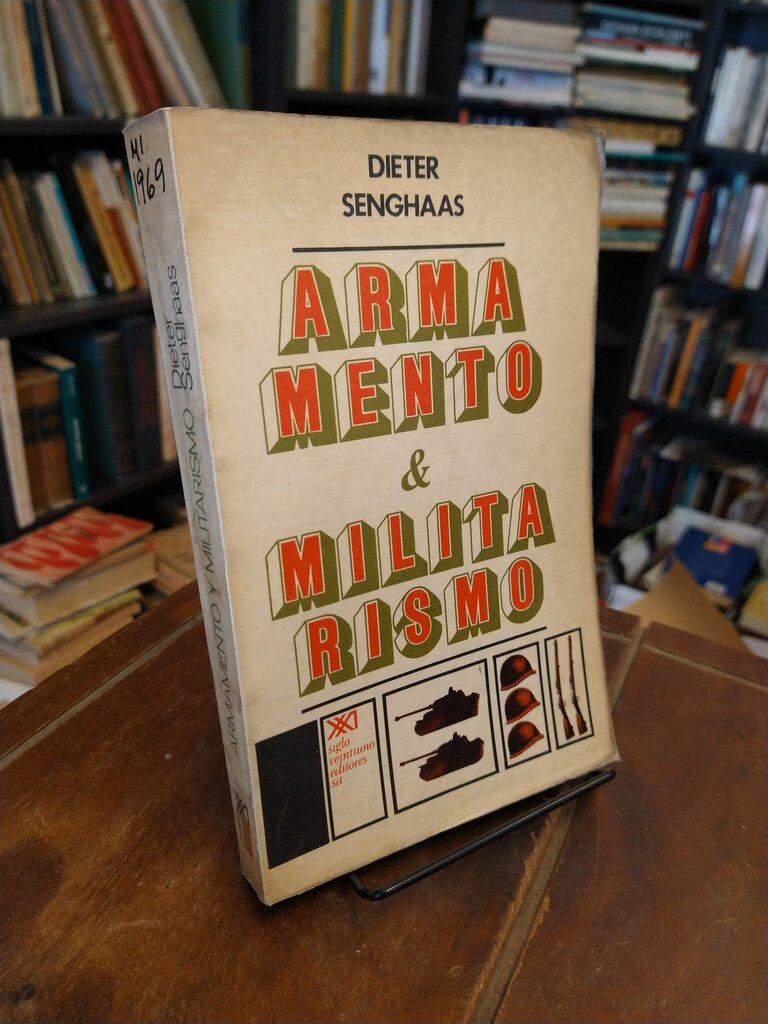 Armamento y militarismo - Dieter Senghaas