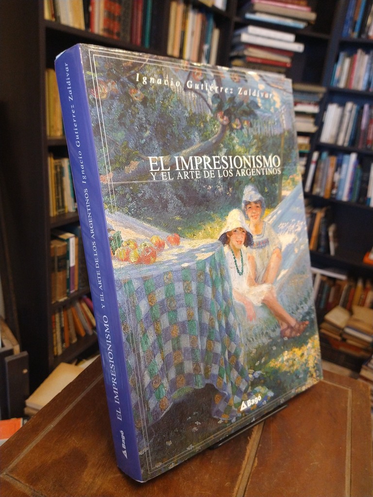 El impresionismo y el arte de los argentinos - Ignacio Gutiérrez Zaldívar