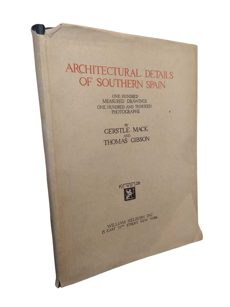 Architectural Details of Southern Spain - Gerstle Mack · Thomas Gibson