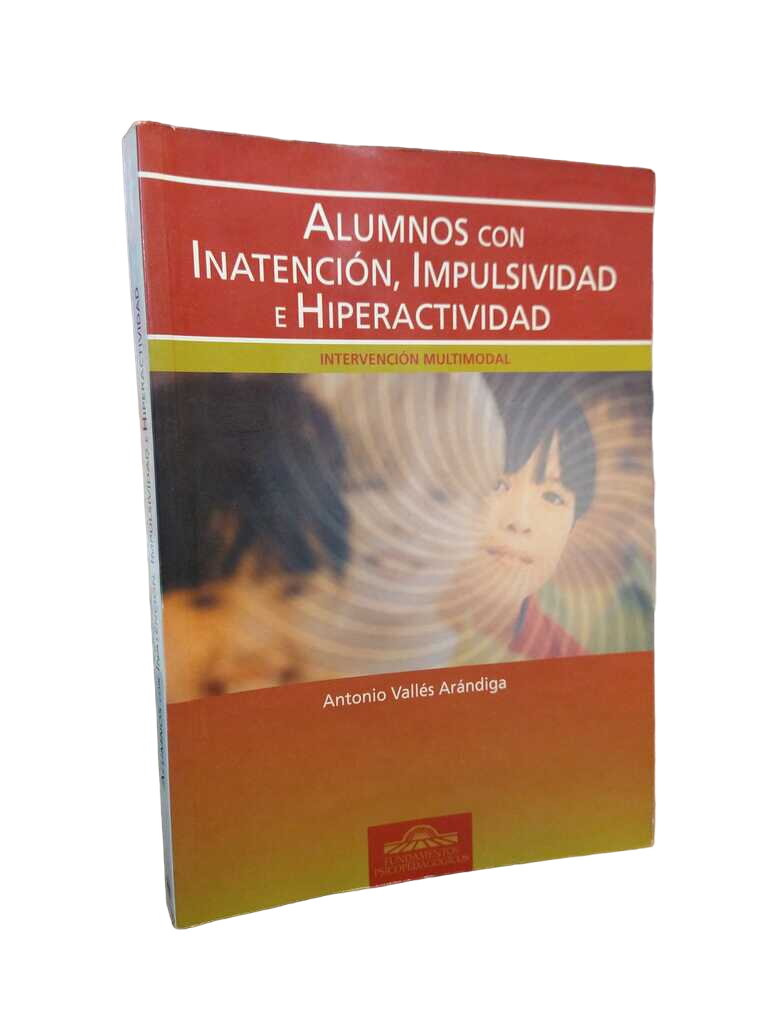 Alumnos con inatención, impulsividad e hiperactividad - Antonio Vallés Arándiga