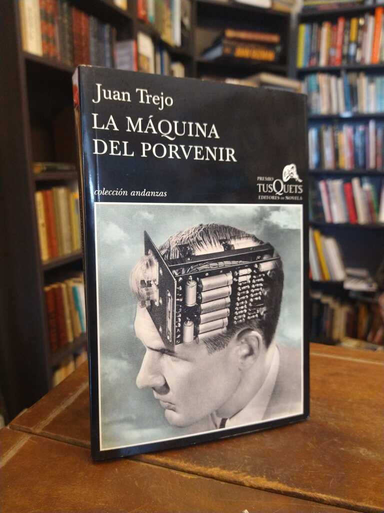La máquina del porvenir - Juan Trejo