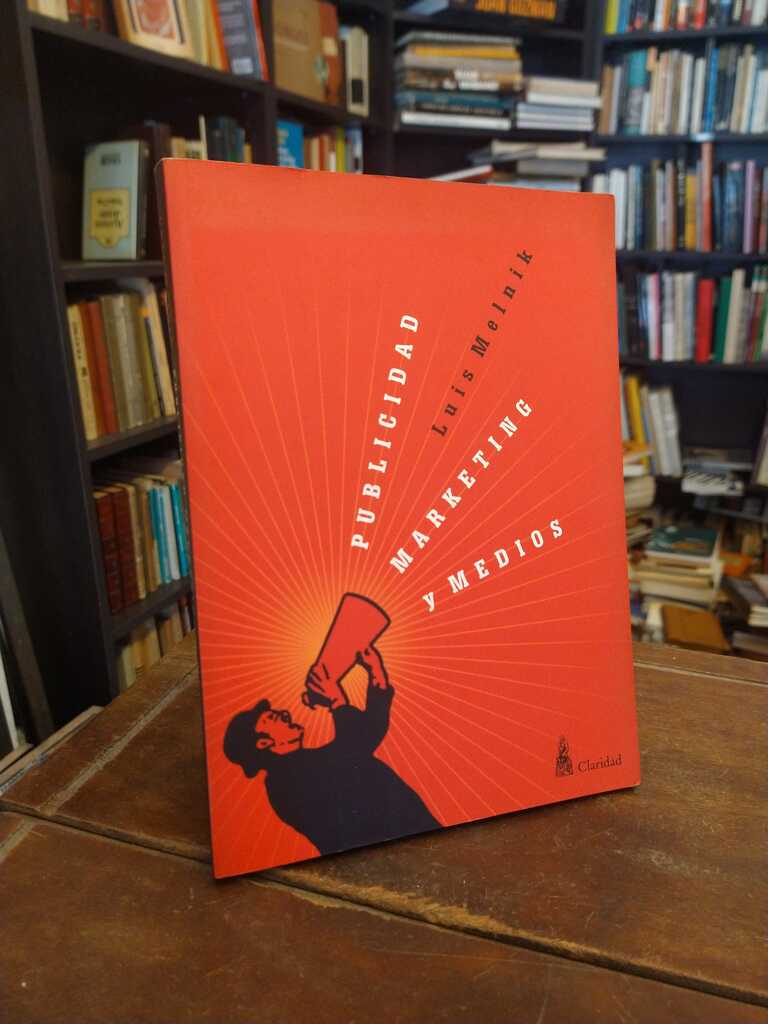 Publicidad, marketing y medios - Luis Melnik