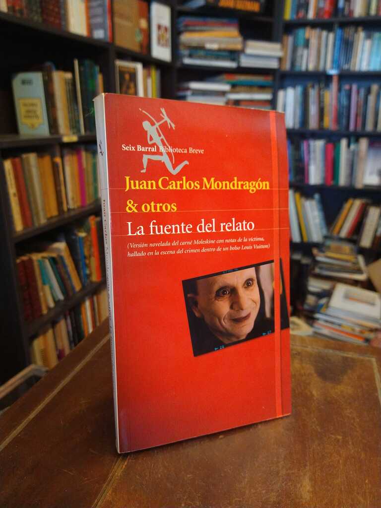 La fuente del relato - Juan Carlos Mondragón