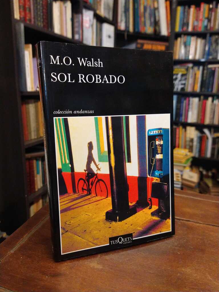Sol robado - M. O. Walsh