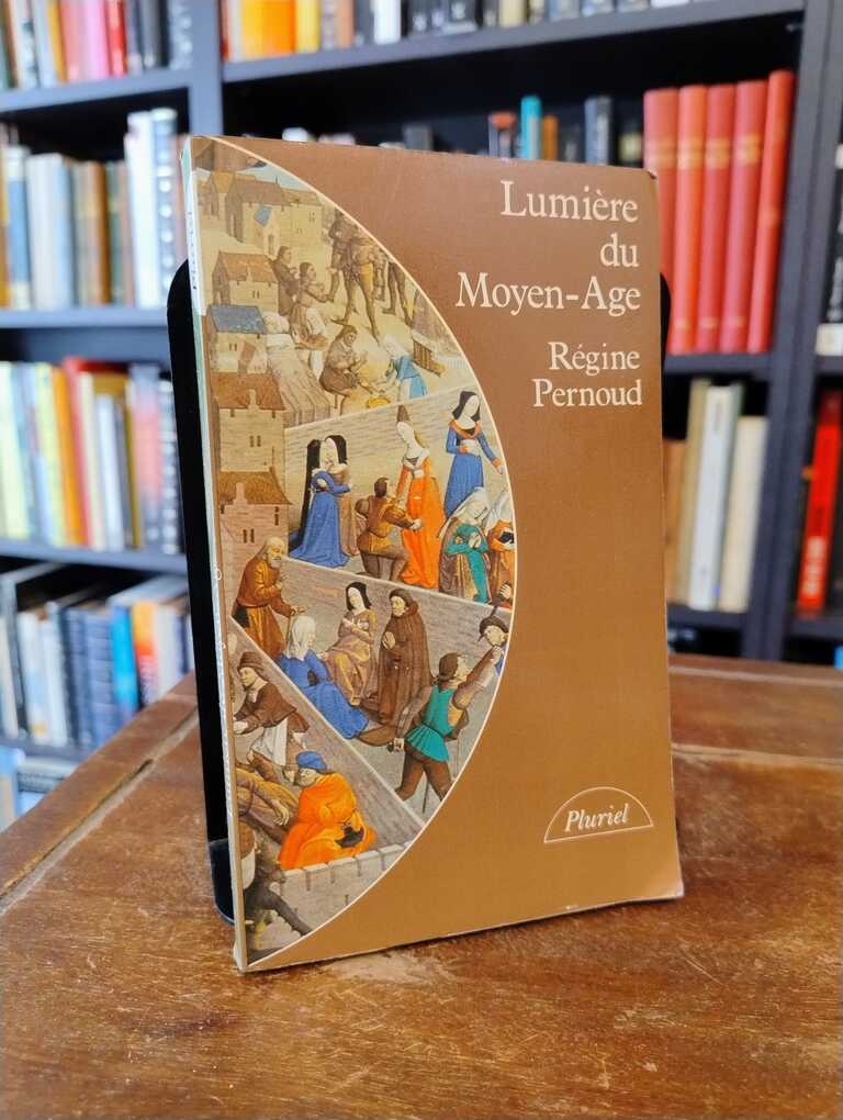 Limière du Moyen-Age - Régine Pernoud