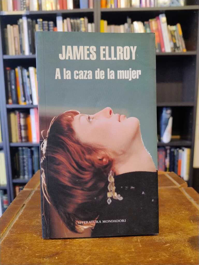 A la caza de la mujer - James Ellroy