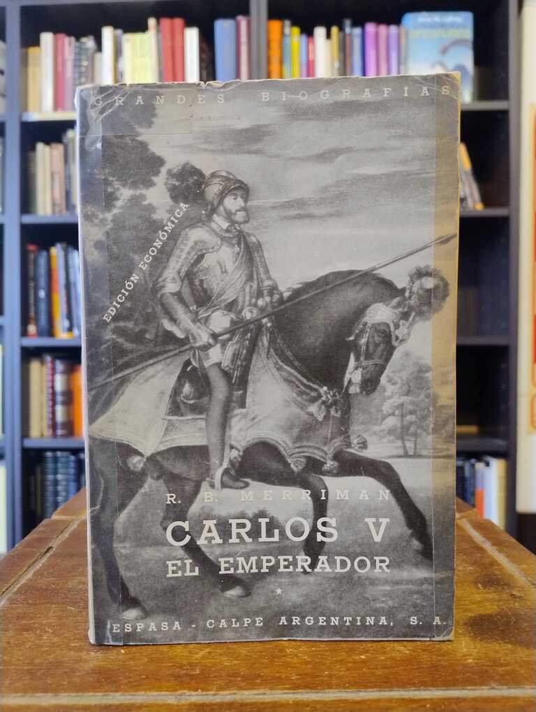 Carlos V. El emperador - Roger Bigelow Merriman