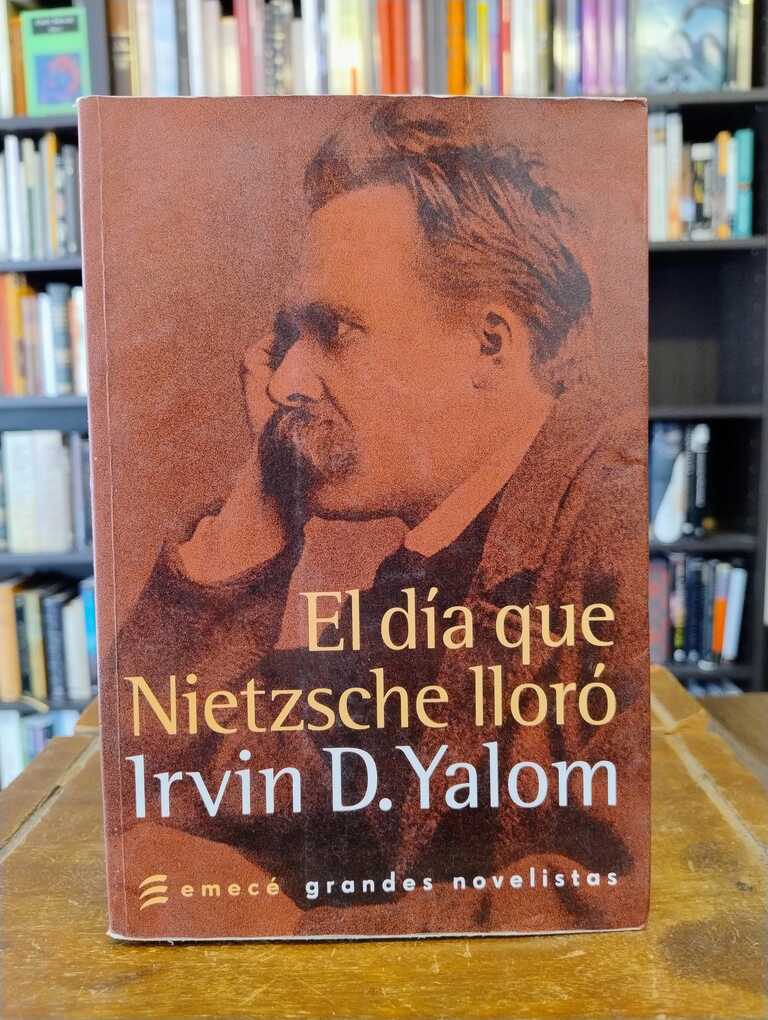 El día que Nietzsche lloró - Irvin D. Yalom