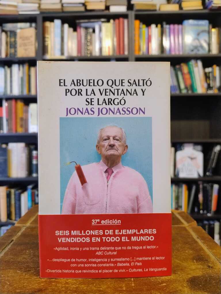 El abuelo que saltó por la ventana y se largó - Jonas Jonasson