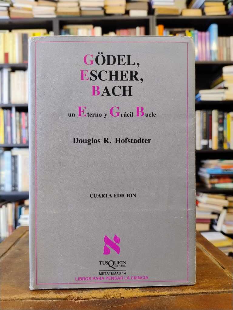 Gödel, Escher, Bach - Douglas R. Hofstadter