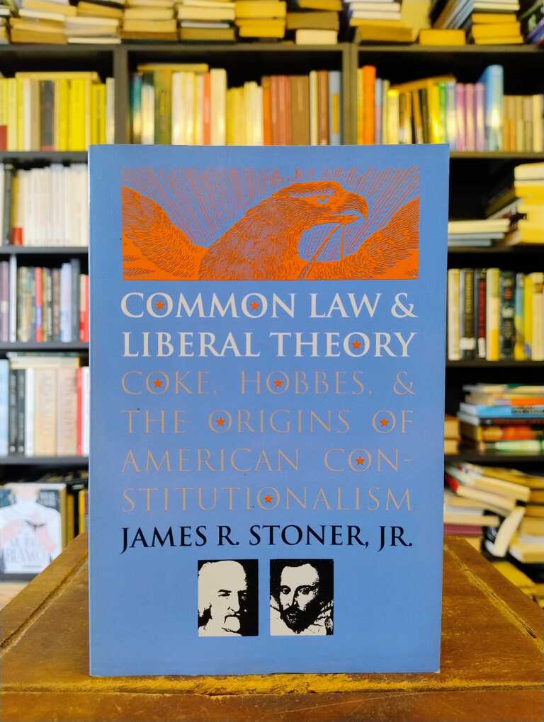 Common Law and Liberal Theory - James Jr. Stoner