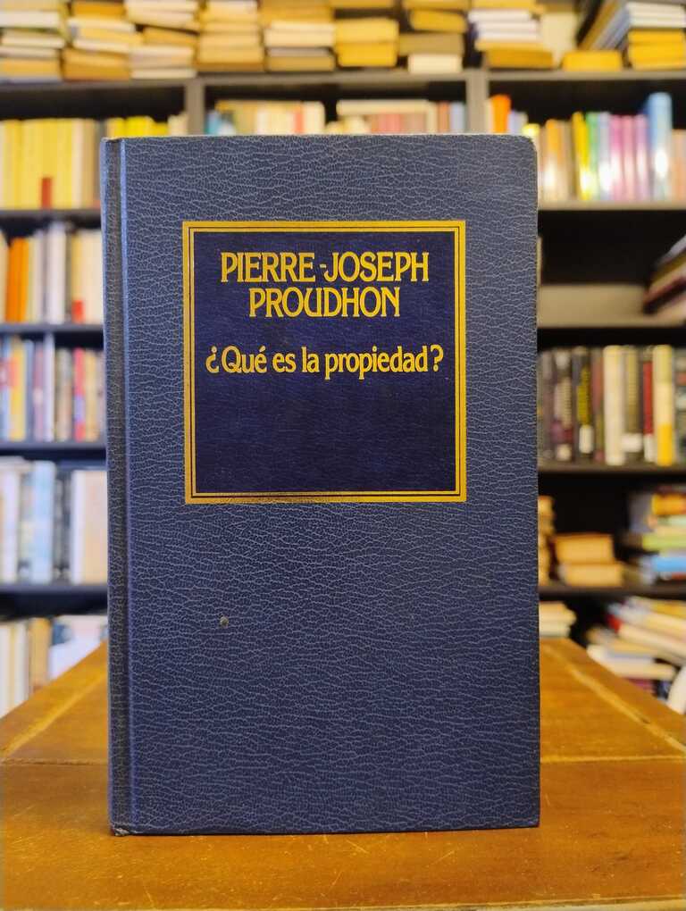 ¿Qué es la propiedad? - Pierre-Joseph Proudhon