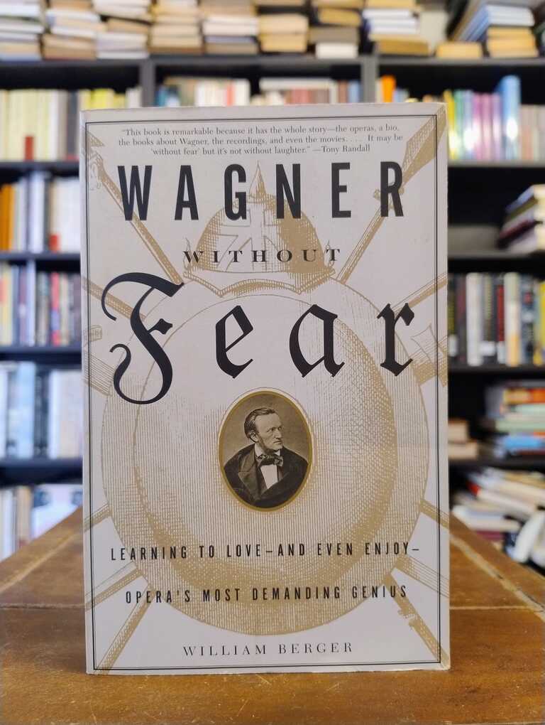 Wagner without Fear - Willliam Berger