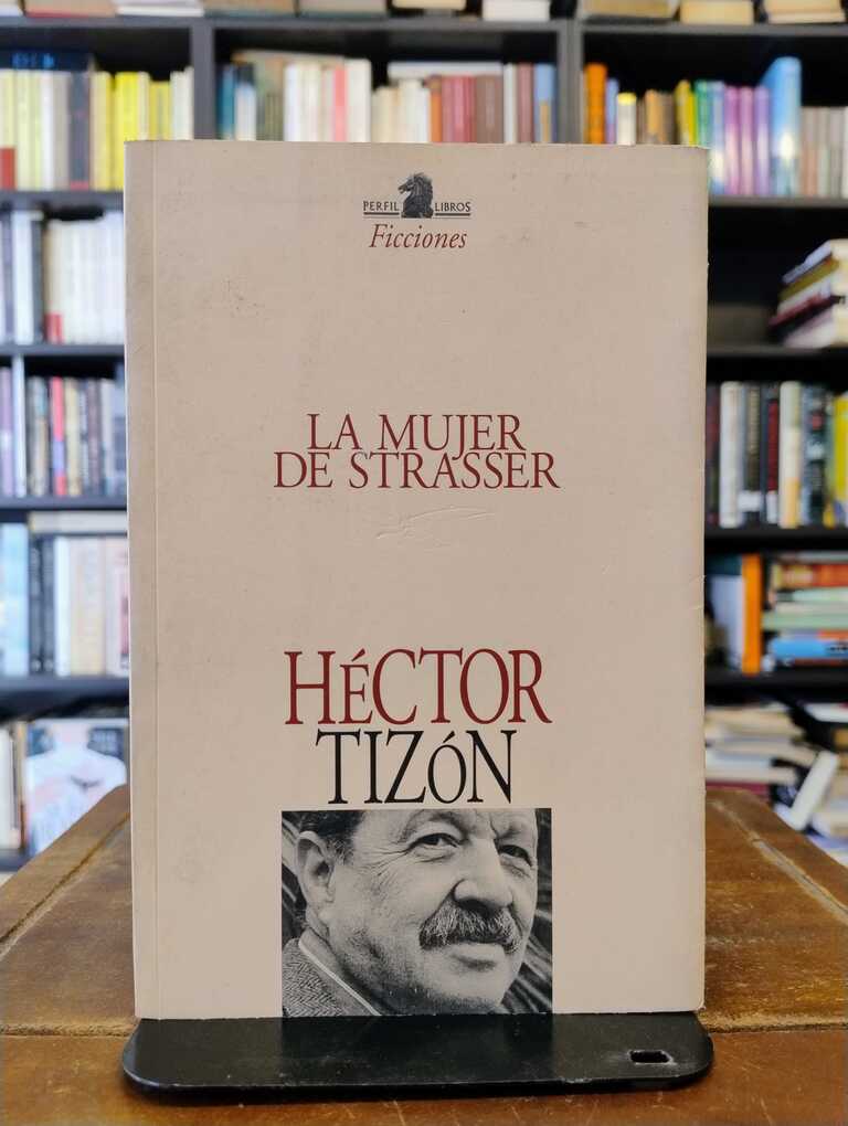 La mujer de Strasser - Héctor Tizón