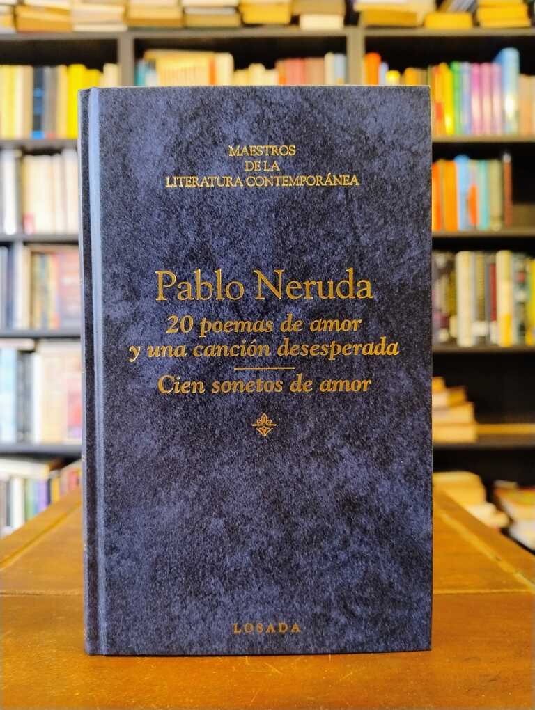 20 poemas de amor y una canción desesperada · Cien sonetos de amor - Pablo Neruda
