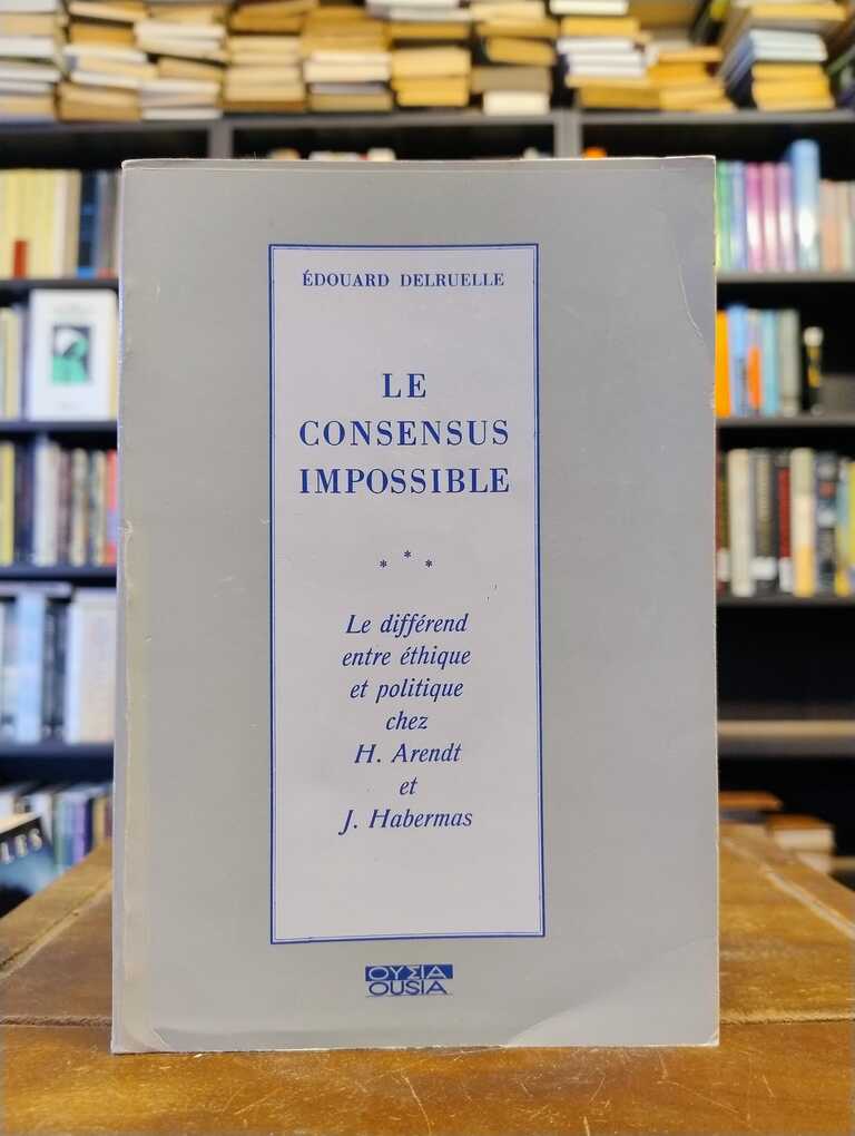 Le consensus impossible - Édouard Delruelle