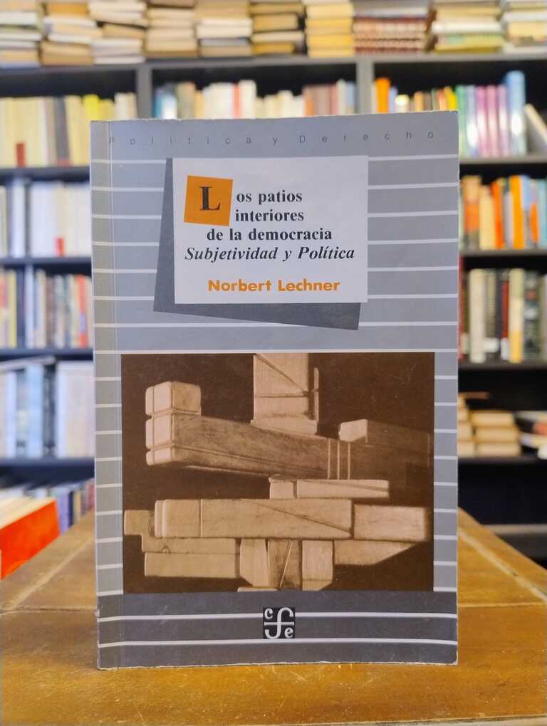 Los patios interiores de la democracia - Robert Lechner