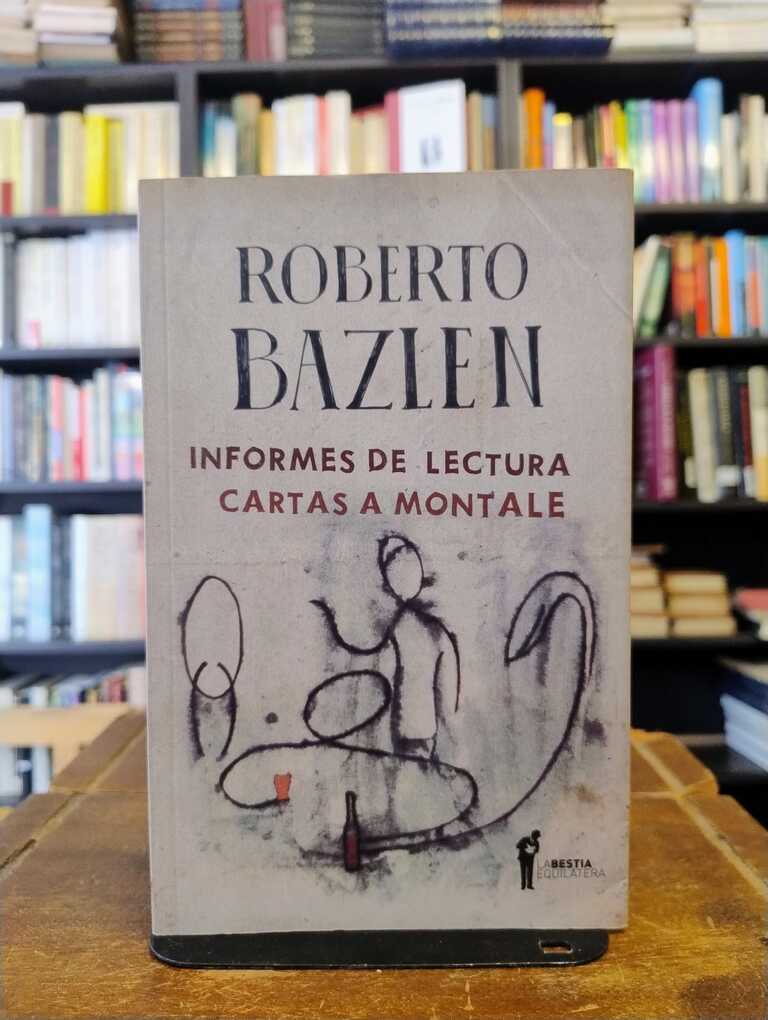 Informes de lectura · Cartas a Montale - Roberto Bazlen