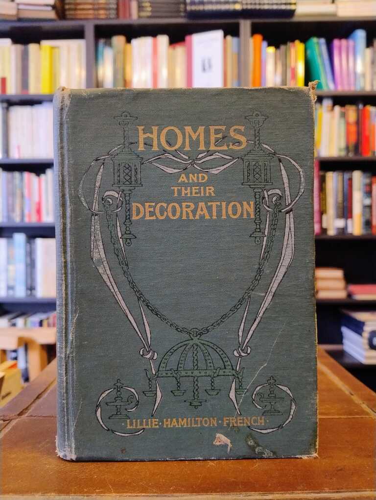 Homes and Their Decoration - Lillie Hamilton French