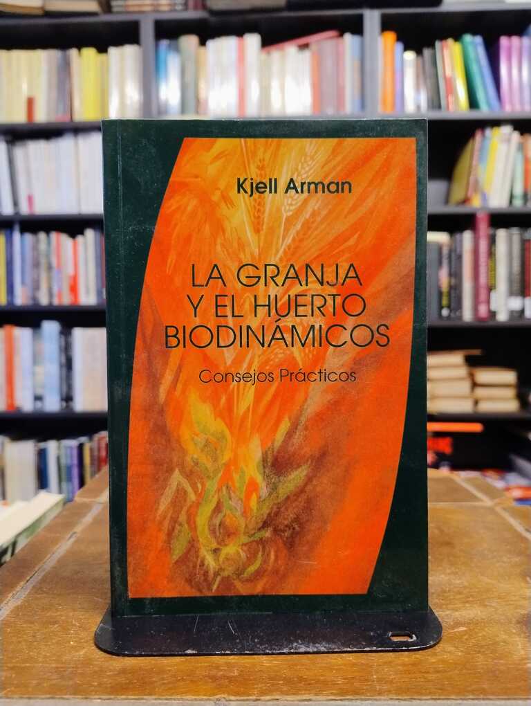 La granja y el huerto biodinámicos - Kjell Arman