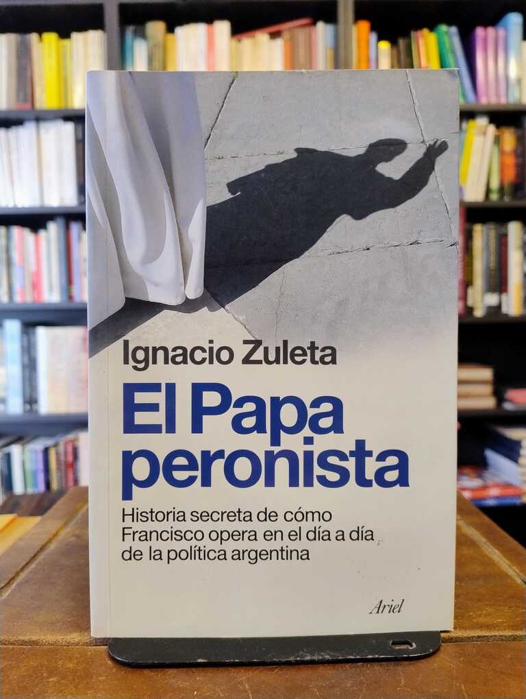 El papa peronista - Ignacio Zuleta