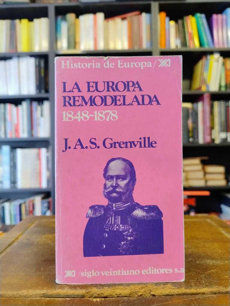 La Europa remodelada - J. A. S. Grenville
