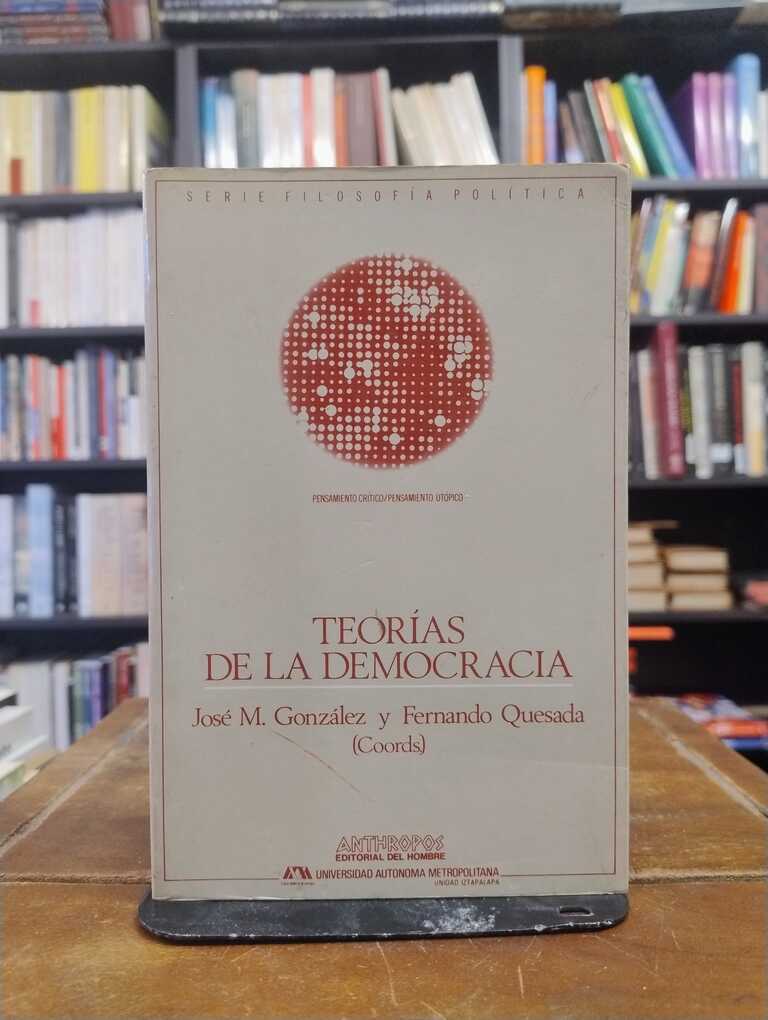 Teorías de la democracia - José M. González García · Fernando Quesada Castro