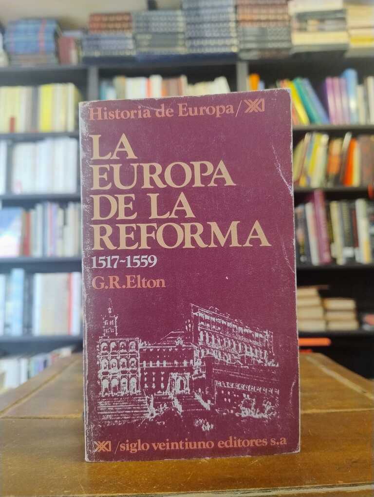 La Europa dela Reforma: 1517 - 1559 - G. R. Elton