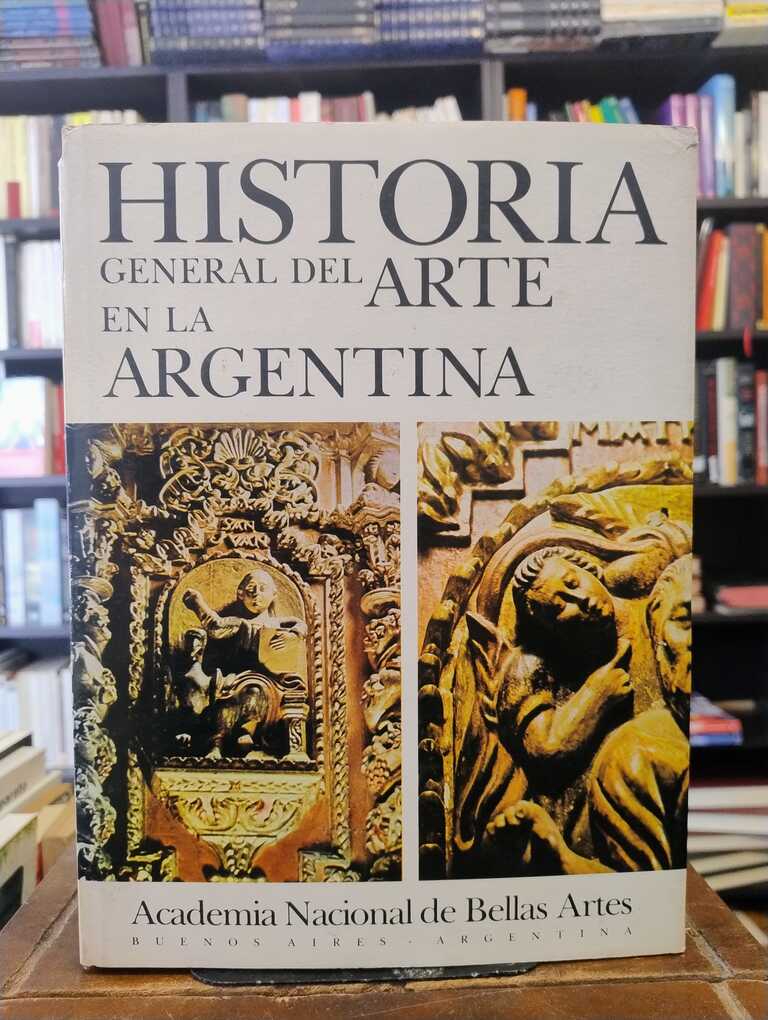 Historia General del Arte en la Argentina I - Academia Nacional de Bellas Artes