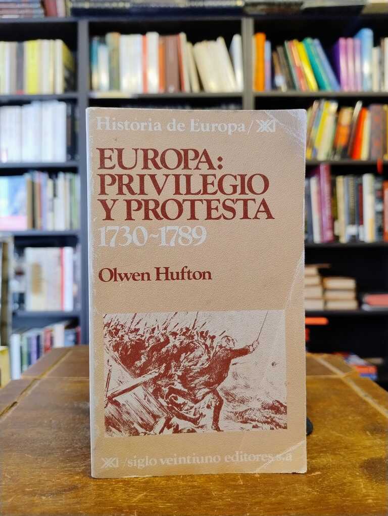 Europa: privilegio y protesta - Olwen Hufton