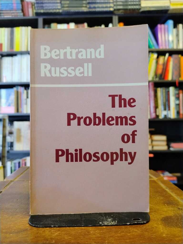The Problems of Philosophy - Bertrand Russell