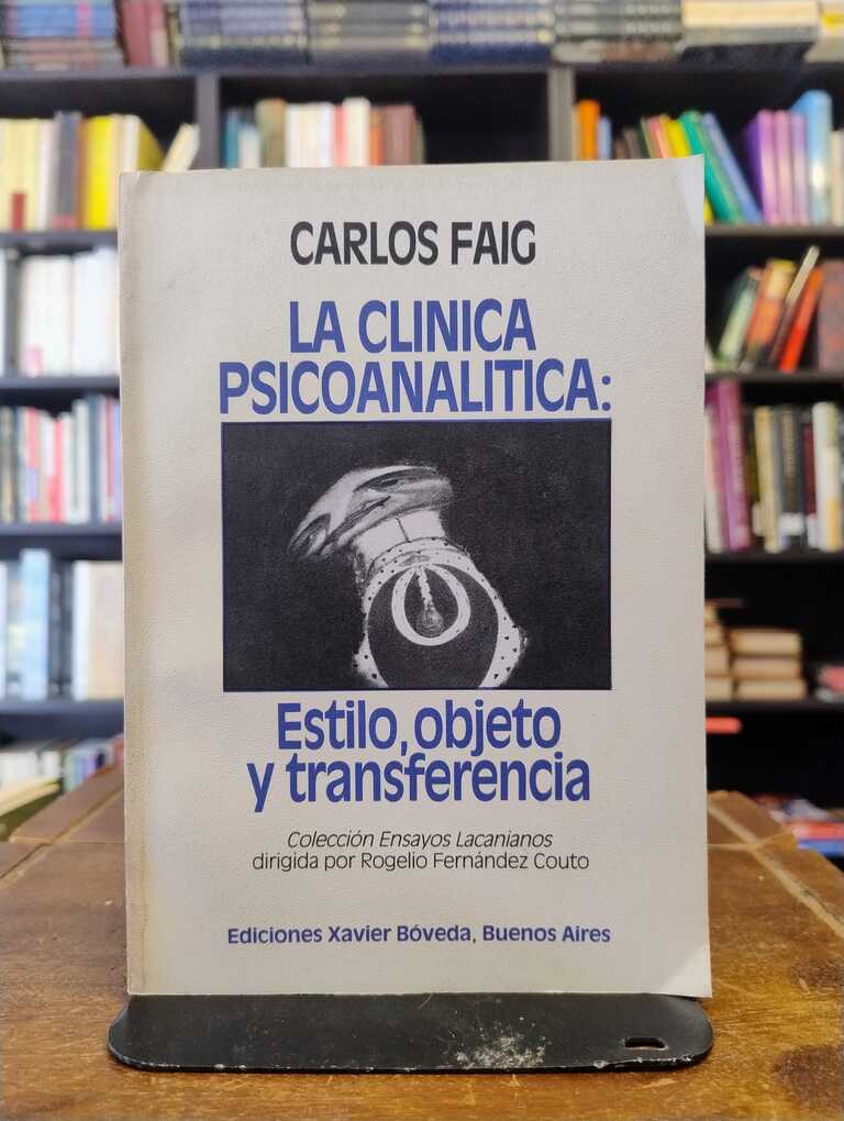 La clínica psicoanalítica - Carlos Faig