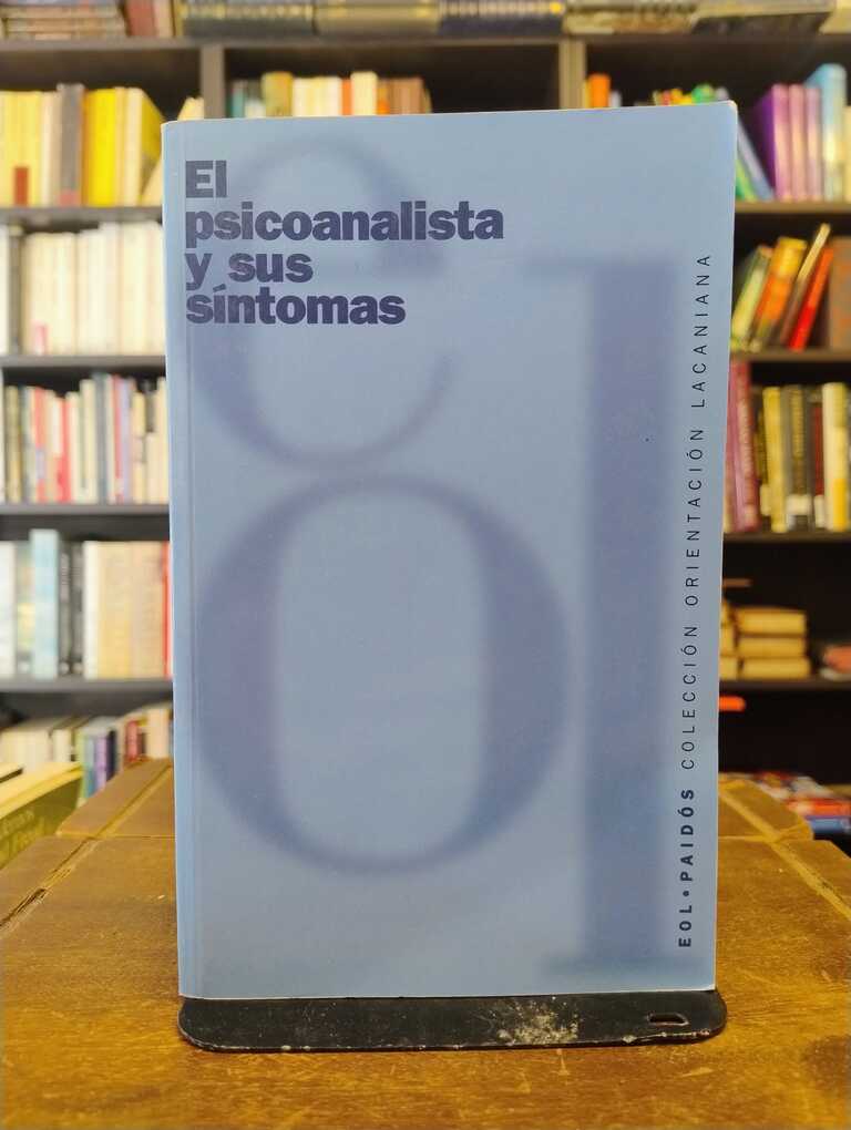 El psicoanalista y su síntoma - Escuela de Orientación Lacaniana