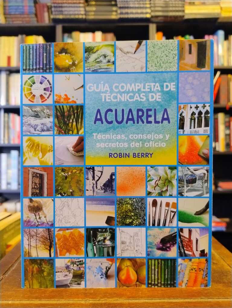 Guía completa de técnicas de acuarela - Robin Berry