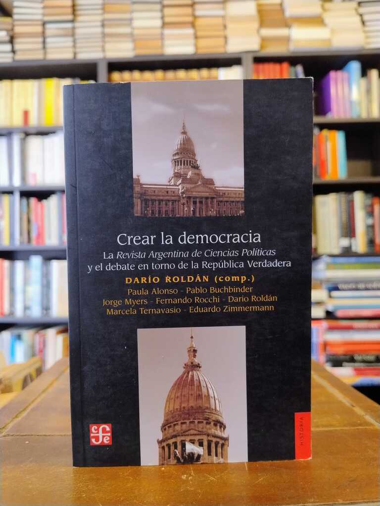 Crear la democracia - Darío Roldán